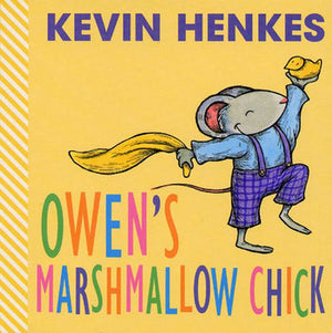 Owen's Marshmallow Chick Board Book by Kevin Henkes