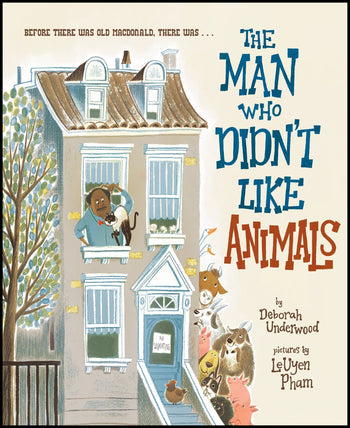 The Man Who Didn't Like Animals Book By Deborah Underwood