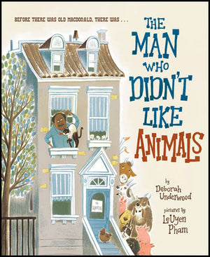 The Man Who Didn't Like Animals Book By Deborah Underwood