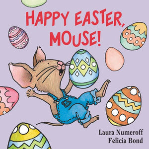 Happy Easter, Mouse! Book By Laura Numeroff