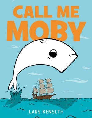 Call Me Moby Book By Lars Kenseth
