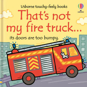 That's Not My Fire Truck... Touchy-Feely Book By Fiona Watt