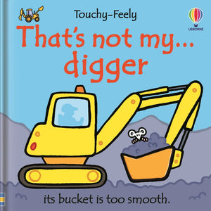 That's Not My Digger... Touchy-Feely Book By Fiona Watt
