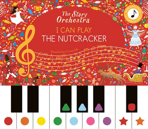 The Story Orchestra: I Can Play Piano The Nutcracker