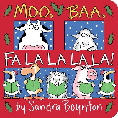 Moo, Baa, Fa La La La La by Sandra Boynton